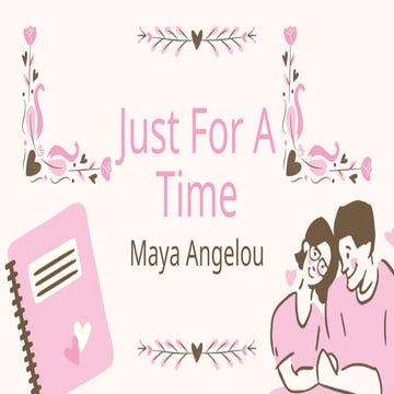 Just For A Time Maya Angelou