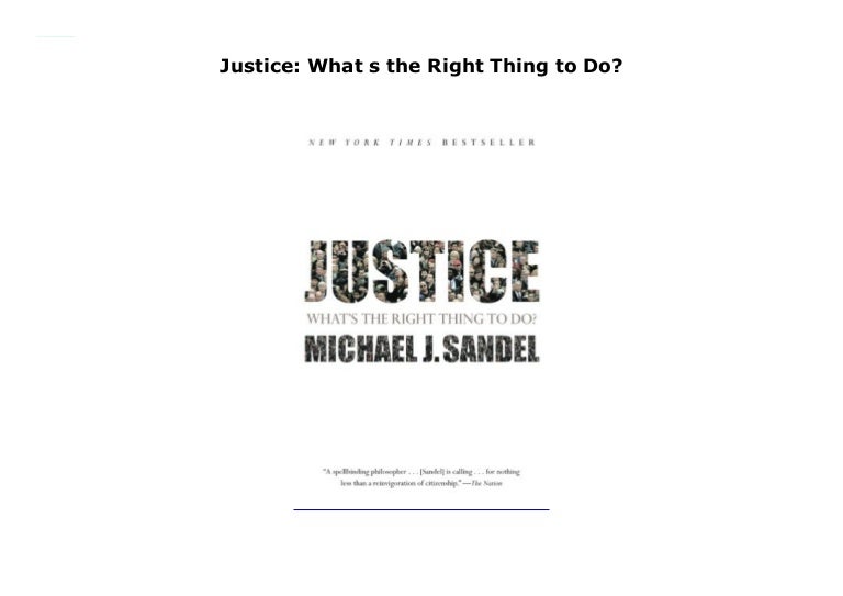 Justice: What s the Right Thing to Do?