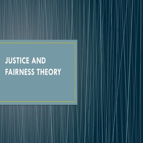 JUSTICE AND FAIRNESS THEORY the overview.pptx