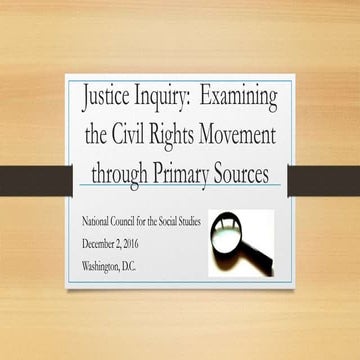 Justice inquiry: Examining the Civil Rights Movement through Primary Sources