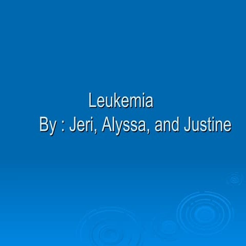 Justine, jeri, alyssa leukemia