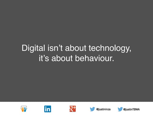 Digital is about behaviour, not tec...