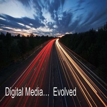 Digital Media... Evolved by Justin Anderson
