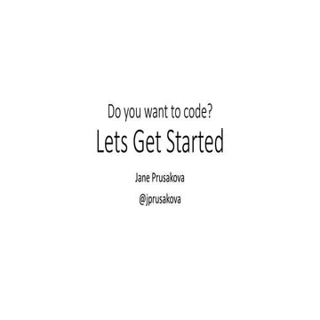 Just start coding