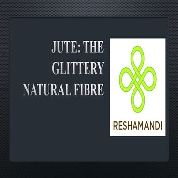 Jute the gilttery natural fiber.pptx