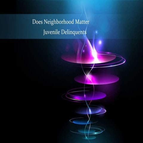 Juvenile delinquency does neighborhood matter