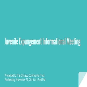 Juvenile Expungement Presentation to The Chicago Community Trust