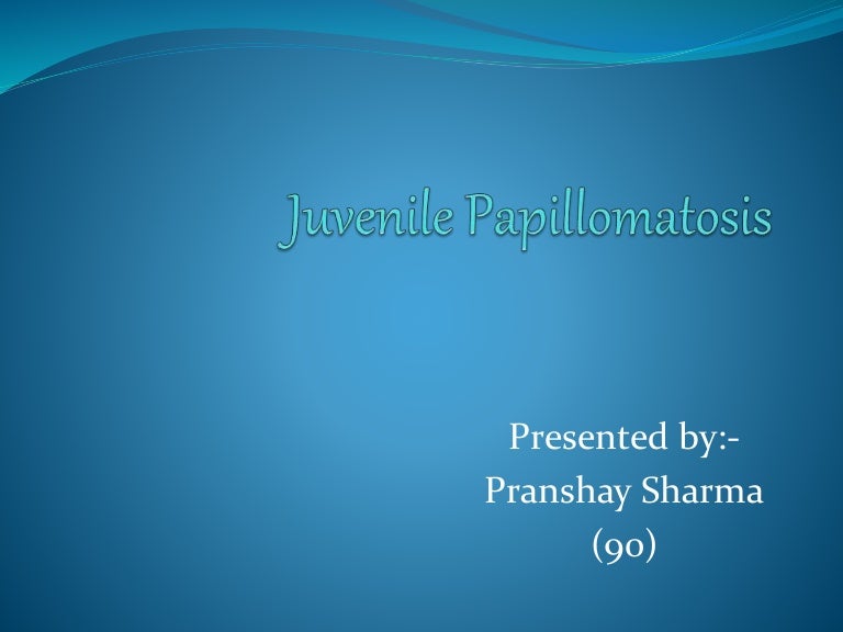 juvenile laryngeal papillomatosis ppt meilleure cure détox minceur