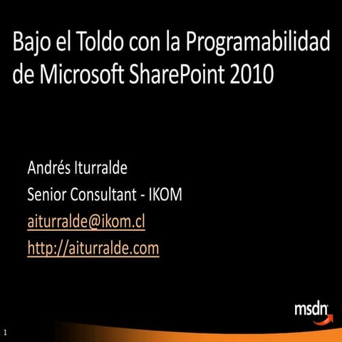 Bajo el Toldo con la Programabilidad de Microsoft SharePoint 2010