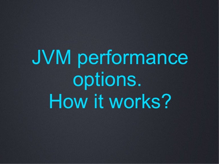 JVM Performance Options How It Works
