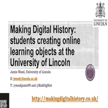 Making Digital History: students creating online learning objects at the Univ...