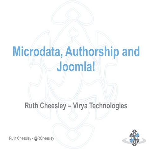 Microdata, Authorship, Google+ and Joomla! - Ruth Cheesley - Joomla! World Co...