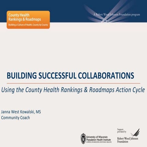 Building Successful Collaborations: Using the County Health Rankings & Roadma...