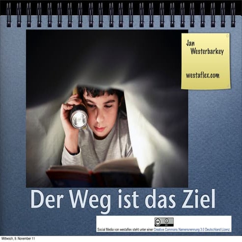 Der Weg ist das Ziel