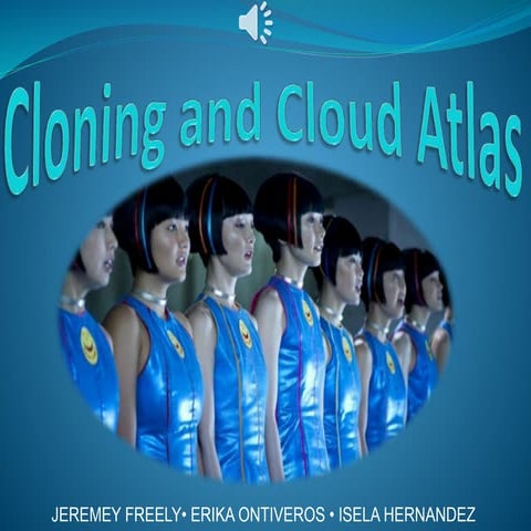 Cloning and Cloud Atlas