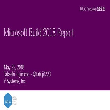 Xamarin in Microsoft Build 2018 - JXUG Fukuoka May-25-2018