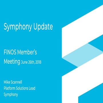 FINOS June 2018 Members Meeting - Symphony Program Update