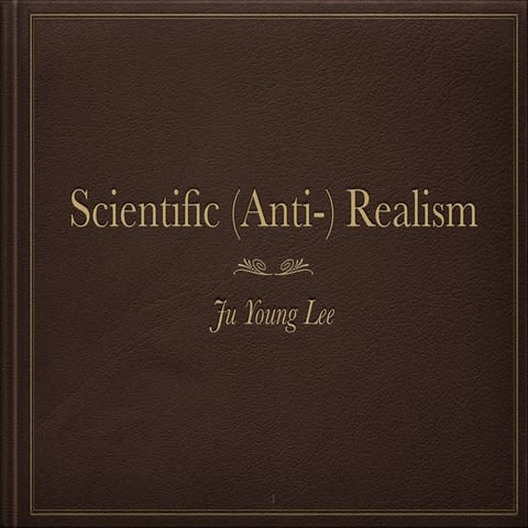 Scientific Realism and Scientific Anti-Realism (2017)