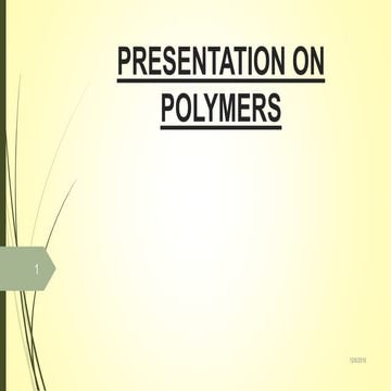 PRESENTATION ON POLYMERS