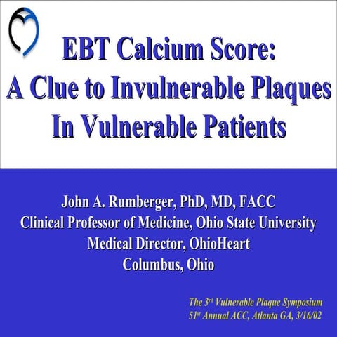 Ebt calcium score a clue to invulnerable plaque in vulnerable patients