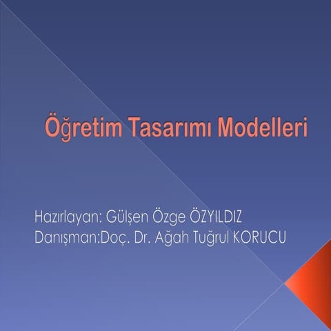 ÖĞRETİM TASARIM MODELLERİ