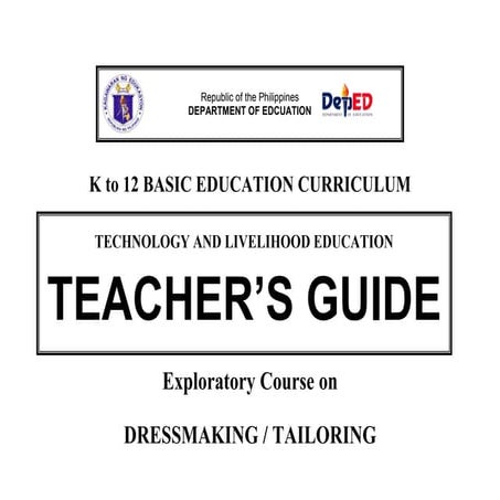 K to 12 dressmaking and tailoring teacher's guide