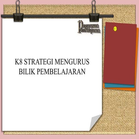 K01947 20180426222123 k8 strategi mengurus bilik pembelajaran