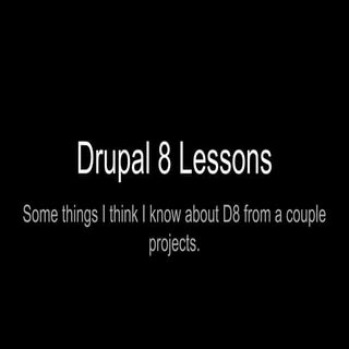 Drupal 8 lessons learned 