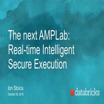The Next AMPLab: Real-Time, Intelligent, and Secure Computing