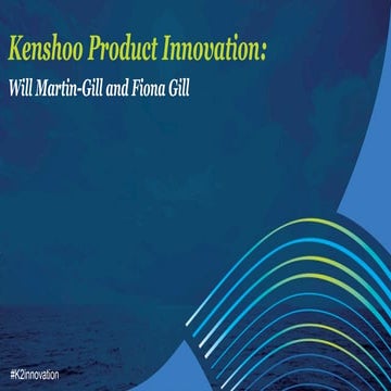 K^2 London: Kenshoo Product Innovation - Will Martin-Gill and Fiona Gill