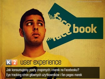 Eyetracking Facebooka - K2 User Experience
