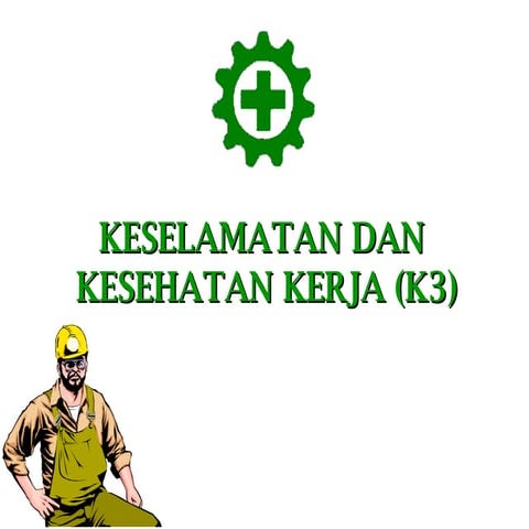 K3 (Keselamatan dan Kesehatan Kerja) | PPT