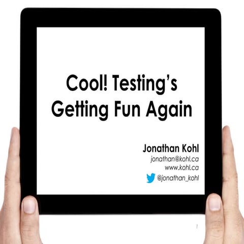 STARCANADA 2013 Keynote: Cool! Testing’s Getting Fun Again