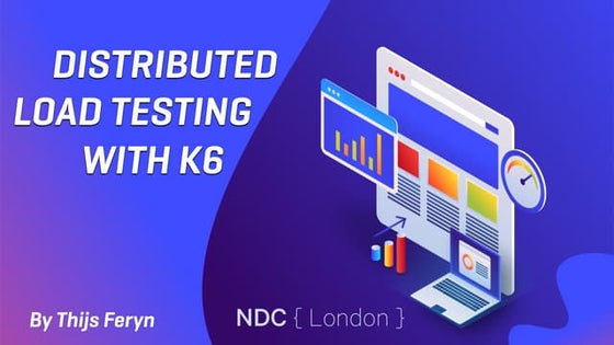Distributed load testing with K6 - NDC London 2024