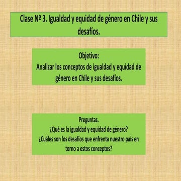 Segundo medio. Unidad 4. Clase 7. Igualdad de genero y equidad de ...