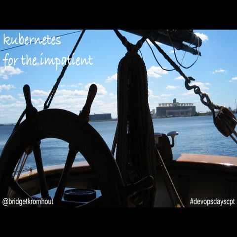 Kubernetes for the Impatient (devopsdays Cape Town 2019)