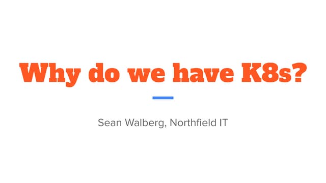 Why do we even have Kubernetes?