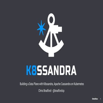 Building a Data Plane with K8ssandra, Apache Cassandra on Kubernetes