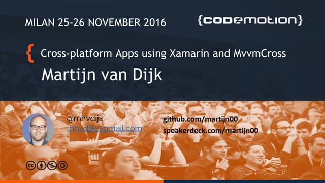 Cross-platform Apps using Xamarin and MvvmCross - Martijn van Dijk - Codemoti...
