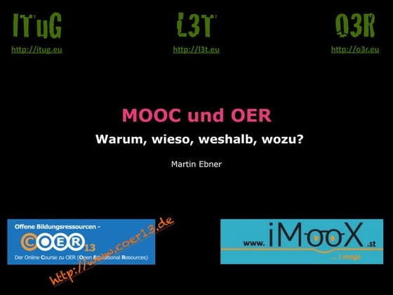 MOOC und OER - Warum, wieso, weshalb, wozu?