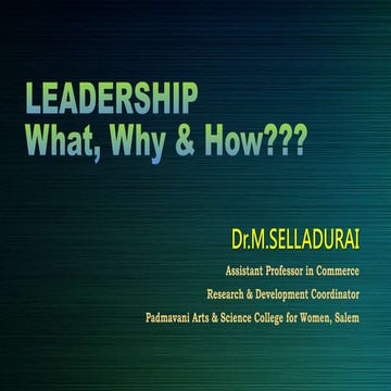 Leadership What, Why and How?