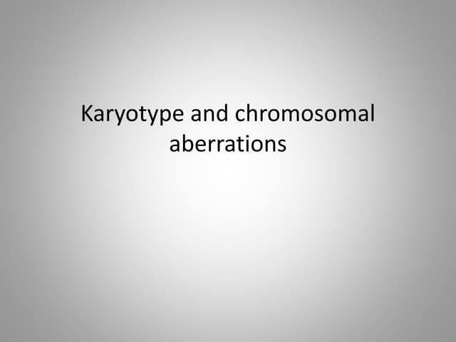 Kaaryotype and abberation