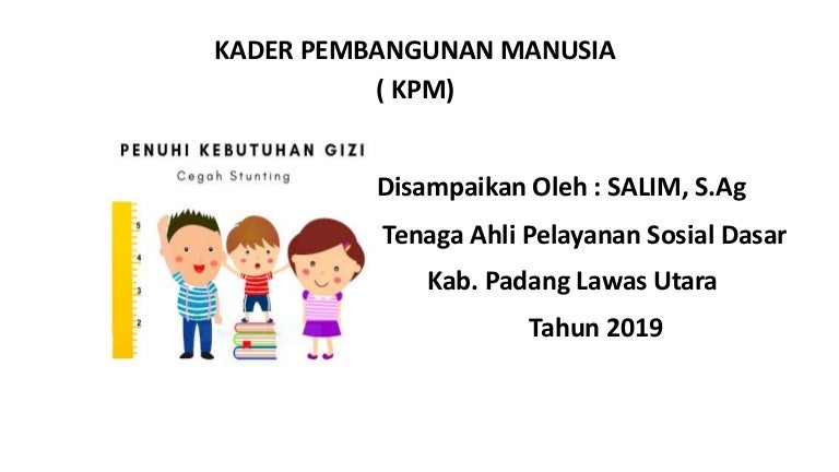 Kader Pembangunan Manusia Kader Pembangunan Manusia