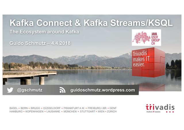 Kafka Connect & Kafka Streams/KSQL - the ecosystem around Kafka