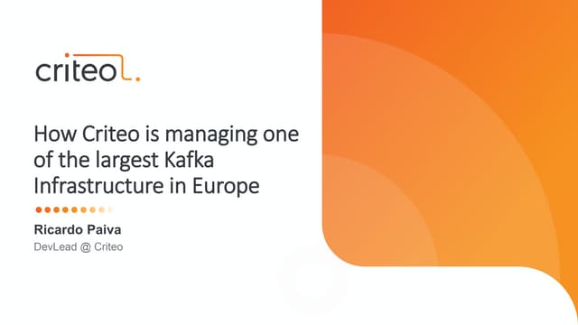 How Criteo is managing one of the largest Kafka Infrastructure in Europe