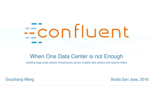 Building Stream Infrastructure across Multiple Data Centers with Apache Kafka