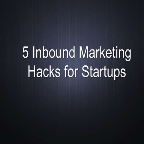 5 Inbound Marketing Hacks - Ben Lang KahenaCon