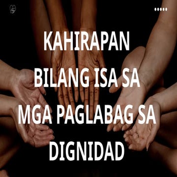 Kahirapan bilang isa sa mga Paglabag sa Dignidad.pptx