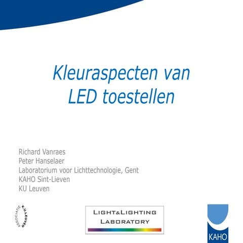 Kleuraspecten van LED toestellen - KAHO / Laboratorium voor Lichttechnologie