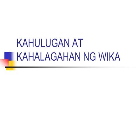 Kahulugan at kahalagahan ng wika